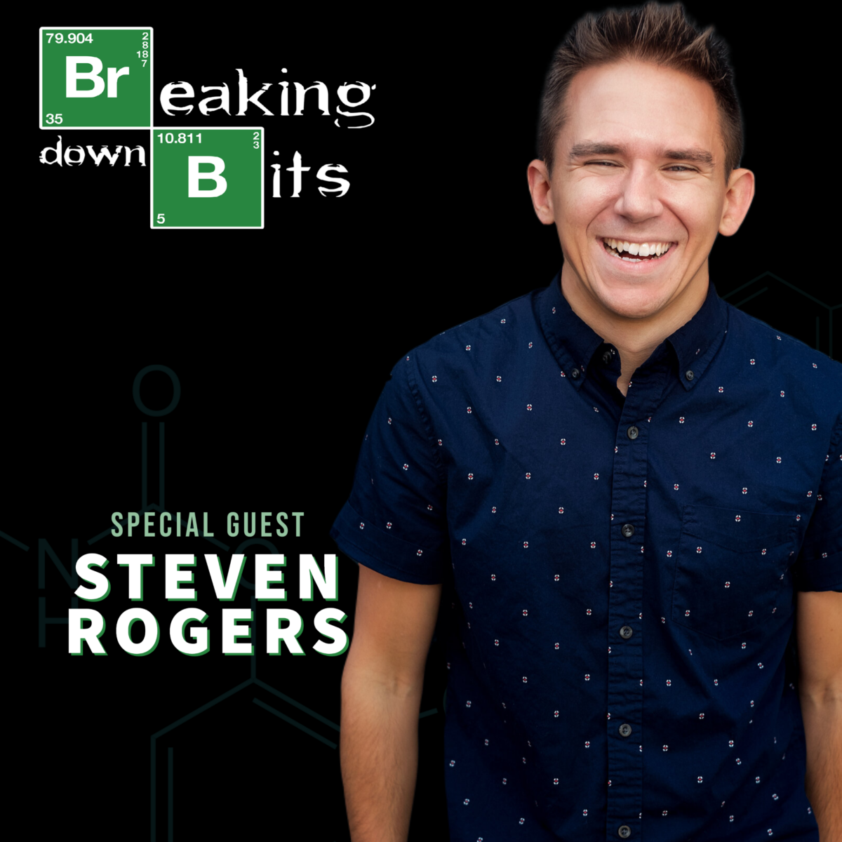Breaking Down Bits with guest Steven Rogers